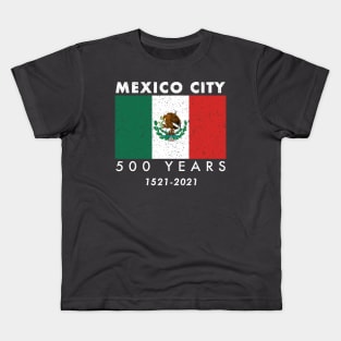 Mexico City 500 Year Anniversary Mexicano Mexican Flag Distressed Kids T-Shirt